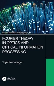 Fourier Theory in Optics and Optical Information Processing