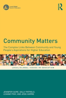 Community Matters : The Complex Links Between Community and Young Peoples' Aspirations for Higher Education