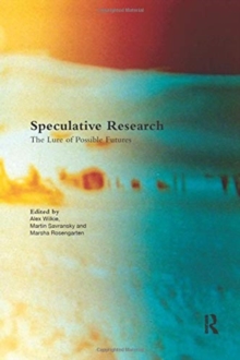 Speculative Research : The Lure of Possible Futures