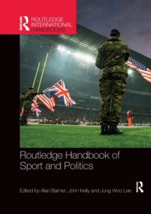 Routledge Handbook of Sport and Politics