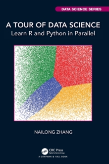 A Tour of Data Science : Learn R and Python in Parallel