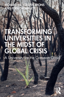 Transforming Universities in the Midst of Global Crisis : A University for the Common Good