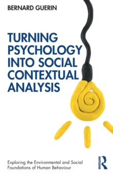 Turning Psychology into Social Contextual Analysis, Paperback / softback Book Turning Psychology into Social Contextual Analysis, Paperback / softback Book