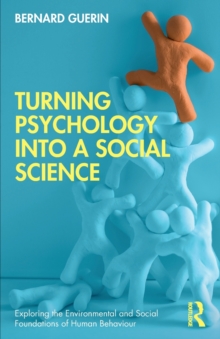 Turning Psychology into a Social Science, Paperback / softback Book Turning Psychology into a Social Science, Paperback / softback Book
