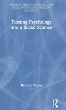 Turning Psychology into a Social Science, Hardback Book Turning Psychology into a Social Science, Hardback Book
