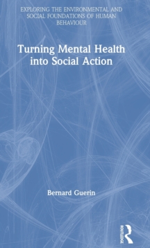 Turning Mental Health into Social Action, Hardback Book Turning Mental Health into Social Action, Hardback Book