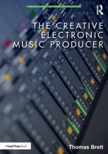 The Creative Electronic Music Producer