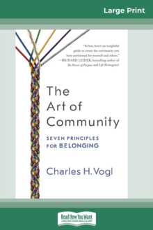 The Art of Community : Seven Principles for Belonging (16pt Large Print Edition)