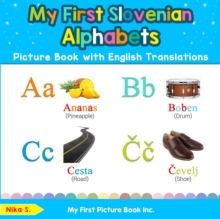 My First Slovenian Alphabets Picture Book with English Translations : Bilingual Early Learning & Easy Teaching Slovenian Books for Kids