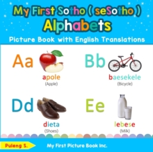 My First Sotho ( seSotho ) Alphabets Picture Book with English Translations : Bilingual Early Learning & Easy Teaching Sotho ( seSotho ) Books for Kids