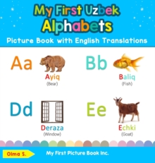 My First Uzbek Alphabets Picture Book with English Translations : Bilingual Early Learning & Easy Teaching Uzbek Books for Kids