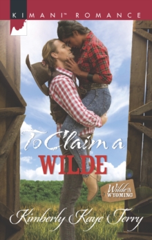 To Claim A Wilde : Wilde in Wyoming, Paperback Book To Claim A Wilde : Wilde in Wyoming, Paperback Book