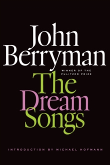 The Dream Songs, Paperback / softback Book The Dream Songs, Paperback / softback Book