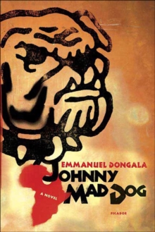 Johnny Mad Dog : A Novel