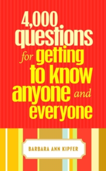 4,000 Questions for Getting to Know Anyone and Everyone