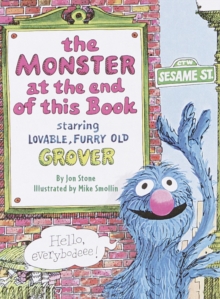 The Monster at the End of This Book : Starring Lovable, Furry Old Grover Sesame Street, Board book Book The Monster at the End of This Book : Starring Lovable, Furry Old Grover Sesame Street, Board book Book