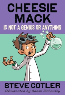 Cheesie Mack Is Not a Genius or Anything