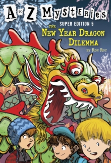 to Z Mysteries Super Edition #5: The New Year Dragon Dilemma