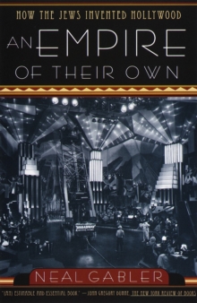 An Empire of Their Own : How the Jews Invented Hollywood