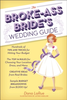 The Broke-Ass Bride's Wedding Guide, Paperback / softback Book The Broke-Ass Bride's Wedding Guide, Paperback / softback Book