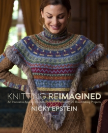 Knitting Reimagined, Hardback Book Knitting Reimagined, Hardback Book