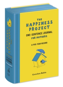 The Happiness Project One-Sentence Journal for Mothers, Hardback Book The Happiness Project One-Sentence Journal for Mothers, Hardback Book