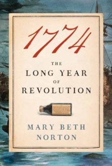 1774 : The Long Year of Revolution, Hardback Book 1774 : The Long Year of Revolution, Hardback Book
