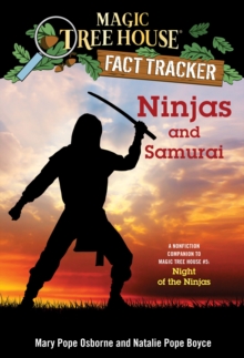 Ninjas And Samurai : A Nonfiction Companion To Magic Tree House #5: Night Of The Ninjas