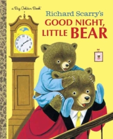 Richard Scarry's Good Night, Little Bear, Hardback Book Richard Scarry's Good Night, Little Bear, Hardback Book