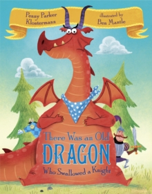 There Was An Old Dragon Who Swallowed A Knight, Hardback Book There Was An Old Dragon Who Swallowed A Knight, Hardback Book