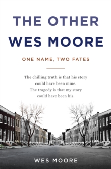 The Other Wes Moore : One Name, Two Fates