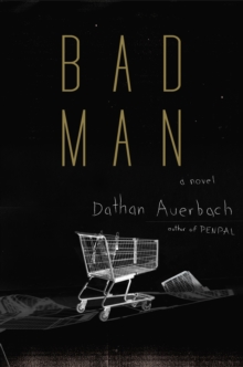 Bad Man : A Novel, Hardback Book Bad Man : A Novel, Hardback Book