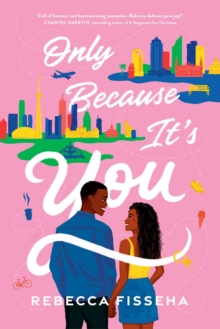 Only Because It's You : A Novel