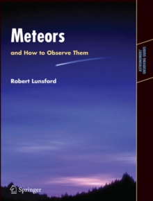 Meteors and How to Observe Them, Paperback / softback Book Meteors and How to Observe Them, Paperback / softback Book