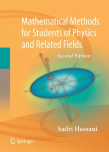 Mathematical Methods : For Students of Physics and Related Fields