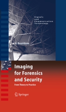 Imaging for Forensics and Security : From Theory to Practice