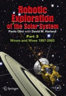 Robotic Exploration of the Solar System : Part 3: Wows and Woes, 1997-2003