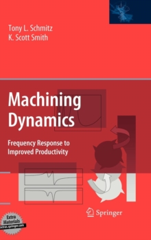 Machining Dynamics : Frequency Response to Improved Productivity, Mixed media product Book Machining Dynamics : Frequency Response to Improved Productivity, Mixed media product Book