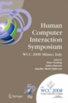 Human-Computer Interaction Symposium : IFIP 20th World Computer Congress, Proceedings of the 1st TC 13 Human-Computer Interaction Symposium (HCIS 2008), September 7-10, 2008, Milano, Italy