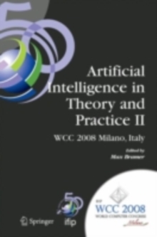 Artificial Intelligence in Theory and Practice II : IFIP 20th World Computer Congress, TC 12: IFIP AI 2008 Stream, September 7-10, 2008, Milano, Italy