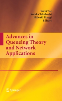 Advances in Queueing Theory and Network Applications