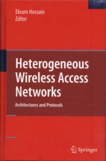 Heterogeneous Wireless Access Networks : Architectures and Protocols