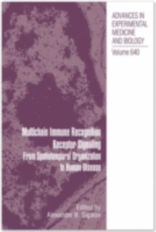 Multichain Immune Recognition Receptor Signaling : From Spatiotemporal Organization to Human Disease