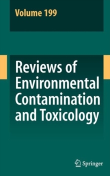 Reviews of Environmental Contamination and Toxicology 199, Hardback Book Reviews of Environmental Contamination and Toxicology 199, Hardback Book