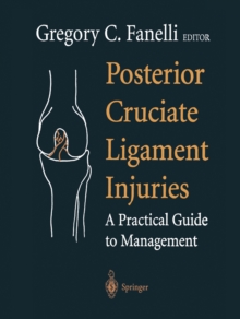 Posterior Cruciate Ligament Injuries : A Practical Guide to Management