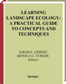 Learning Landscape Ecology : A Practical Guide to Concepts and Techniques