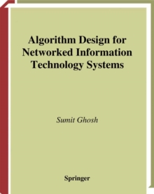 Algorithm Design for Networked Information Technology Systems