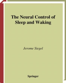 The Neural Control of Sleep and Waking