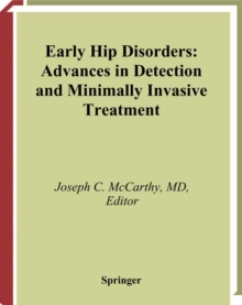 Early Hip Disorders : Advances in Detection and Minimally Invasive Treatment