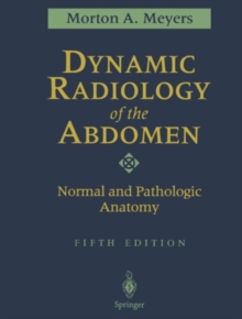 Dynamic Radiology of the Abdomen : Normal and Pathologic Anatomy